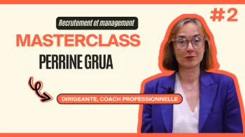 Masterclass Perrine Grua - Recrutement et management #2