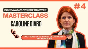 Masterclass Caroline Diard - Les bases et enjeux du management contemporains #4