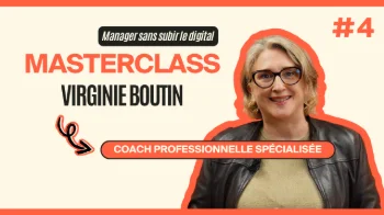 Masterclass Virginie Boutin - Manager sans subir le digital #4