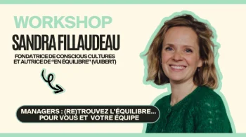 Managers : (re)trouvez l’équilibre… pour vous et votre équipe