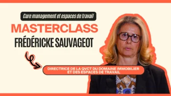Masterclass Frédéricke Sauvageot - Care management et espaces de travail - INTRODUCTION