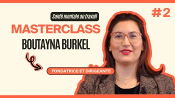 Masterclass Boutayna Burkel - Santé mentale au travail #2
